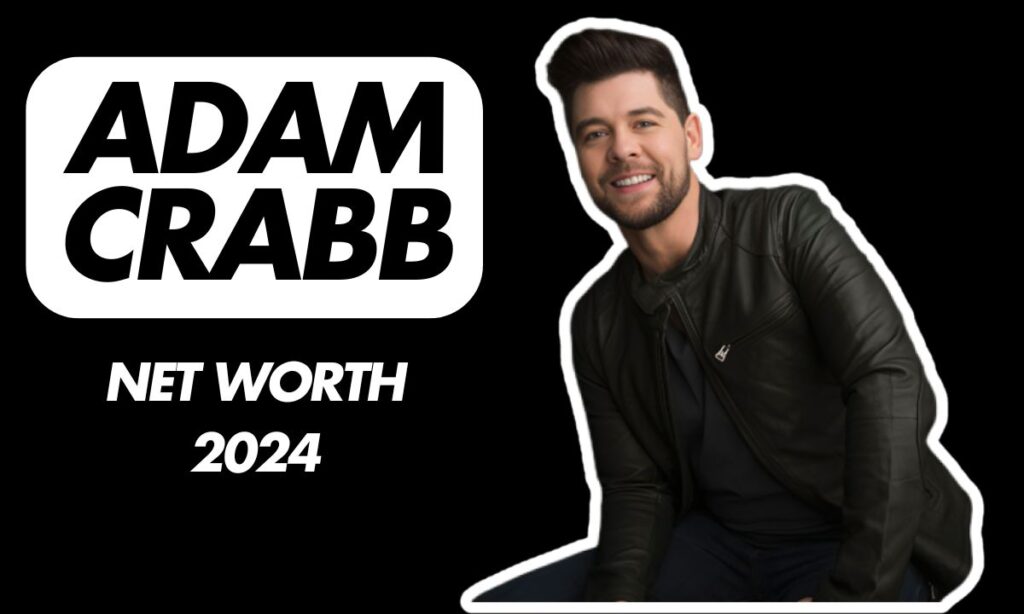 Adam Crabb Net Worth 2024 – Wife, Age, Height, Life and more