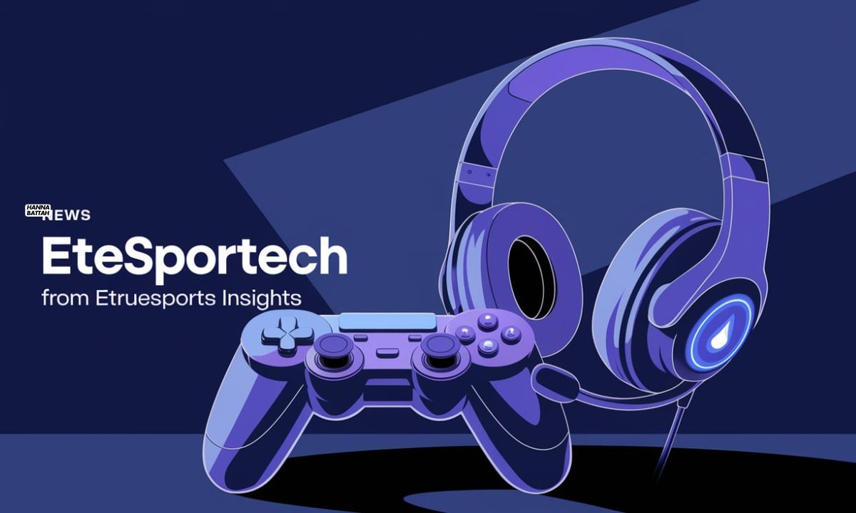 Gaming News Etesportech from Etruesports Insights