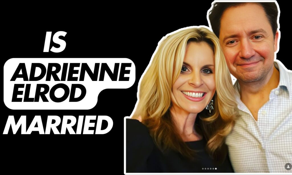 Is Adrienne Elrod Married Bio, Age, Husband, Net Worth